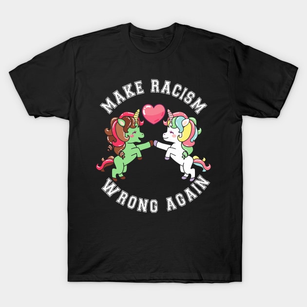 Make racism wrong again T-Shirt by Work Memes